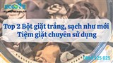 TOP 2 Bột giặt trắng sáng, sạch như mới tiệm giặt chuyên sử dụng